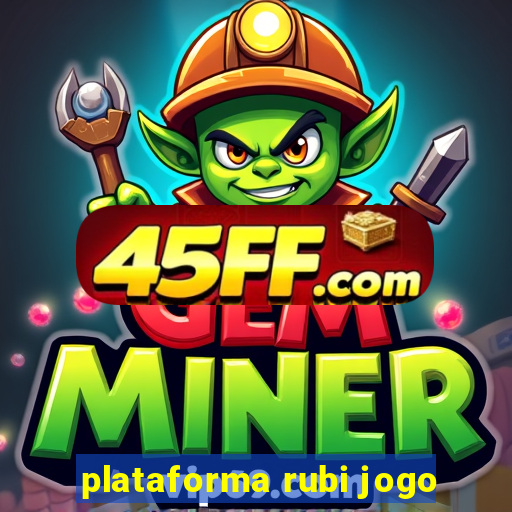 plataforma rubi jogo